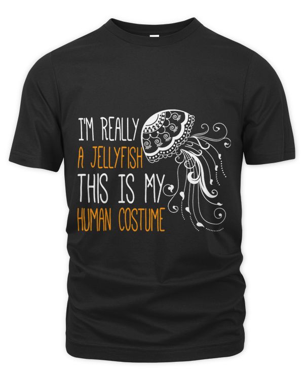 Funny Shirt This Is My Human Costume Im Really A Jellyfish 21