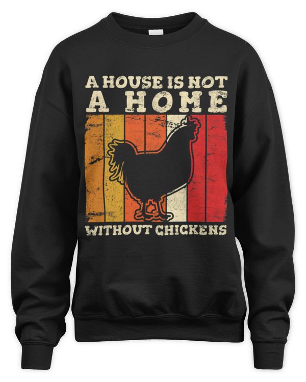 Chicken Lover A House Is Not A Home Without Chickens Love Chicken Mom